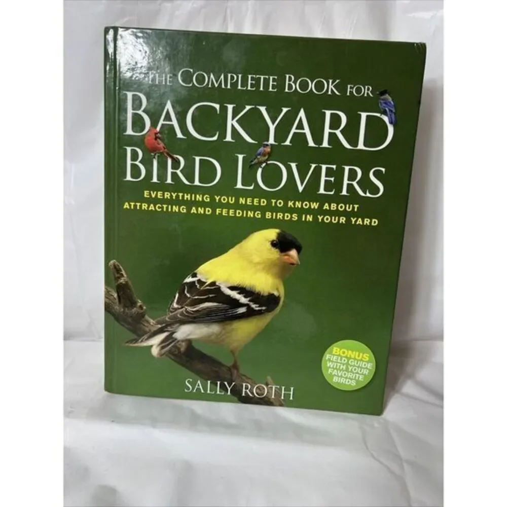 Complete Book for Backyard Birdlovers - Hardcover By‎ Sally Roth